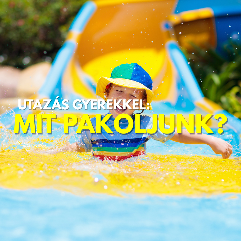 Utazás gyerekkel: Mit csomagoljunk?